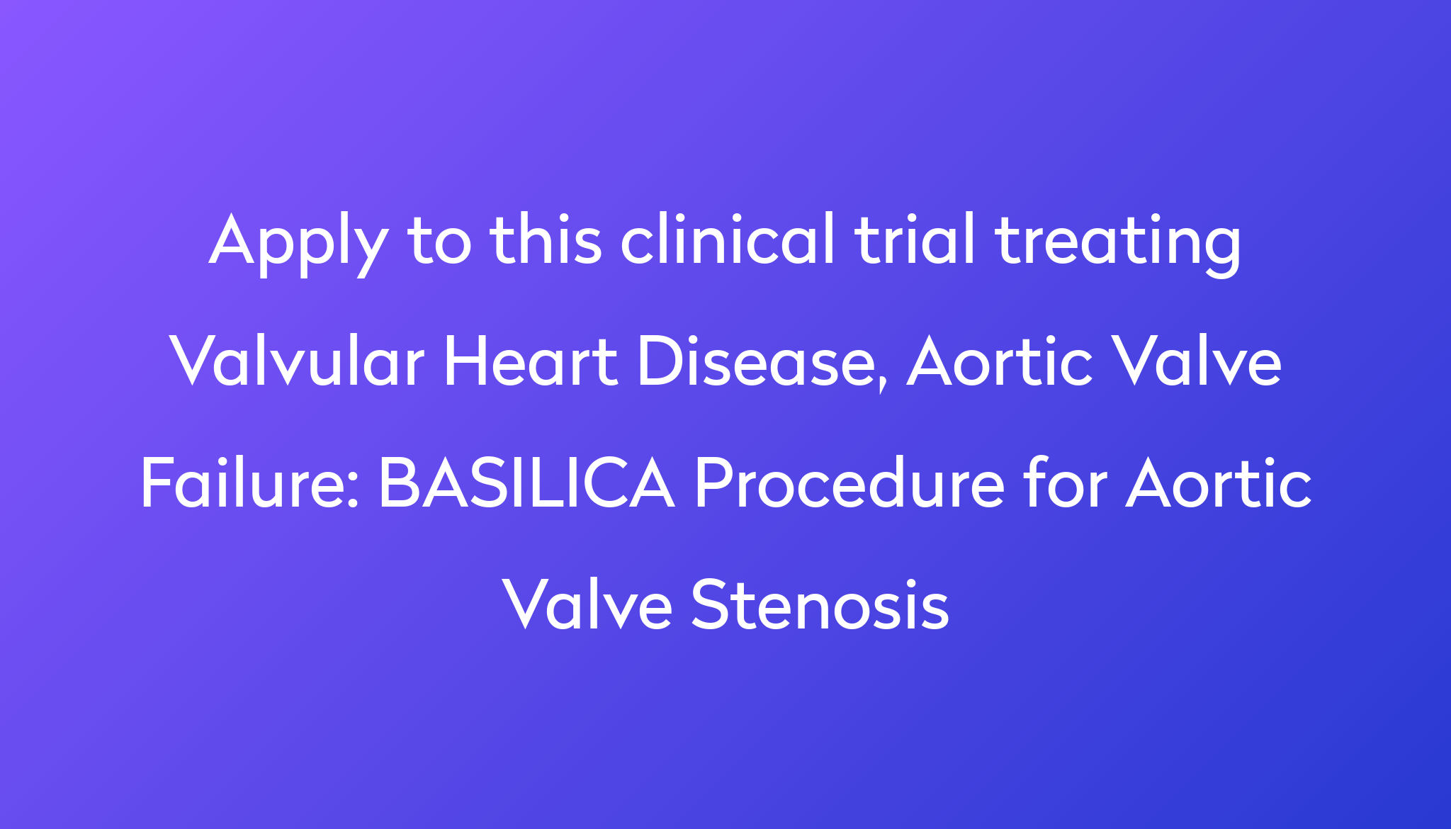 basilica-procedure-for-aortic-valve-stenosis-clinical-trial-2024-power